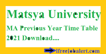 matsya university ma previous year time table 2021