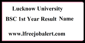 Lucknow University bsc 1st Year Result