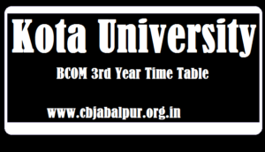 Kota University Time Table BCOM 3rd Year